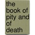The Book Of Pity And Of Death