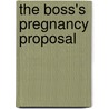 The Boss's Pregnancy Proposal door Raye Morgan