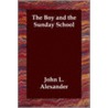 The Boy and the Sunday School by John L. Alexander