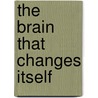 The Brain That Changes Itself door Norman Doidge