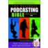 The Business Podcasting Bible