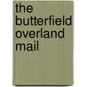 The Butterfield Overland Mail door Waterman L. Ormsby