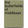 The Butterfields Of Middlesex door George A. 1853-1929 Gordon