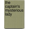 The Captain's Mysterious Lady by Mary Nichols