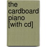 The Cardboard Piano [with Cd] door Lynne Rae Perkins