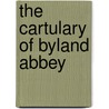 The Cartulary of Byland Abbey by Byland Abbey
