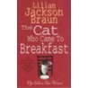 The Cat Who Came To Breakfast by Lillian Jackson Braun