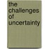 The Challenges Of Uncertainty