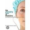 The Changing Face Of Medicine by Jerry A. Jacobs