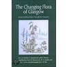 The Changing Flora Of Glasgow door Southward Et Al