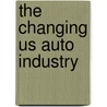 The Changing Us Auto Industry door James Rubenstein