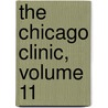 The Chicago Clinic, Volume 11 door School Chicago Clinica