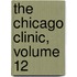 The Chicago Clinic, Volume 12