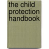 The Child Protection Handbook by Professor Adrian L. James