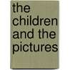 The Children And The Pictures by Pamela Grey