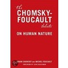 The Chomsky - Foucault Debate by Noam Chomsky