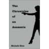 The Chronicles Of An Assassin by Michele' Dine