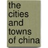The Cities And Towns Of China