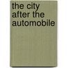The City After The Automobile by Wendy Kohn