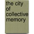 The City of Collective Memory