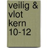 VEILIG & VLOT KERN 10-12 by J. Gunther