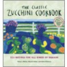 The Classic Zucchini Cookbook door Nancy C. Ralston