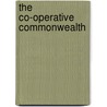 The Co-Operative Commonwealth by Laurence Gronlund