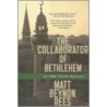The Collaborator of Bethlehem by Matt Beynon Rees
