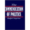 The Communication Of Politics door Ralph Negrine