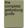 The Complete Gettysburg Guide door J. David Petruzzi