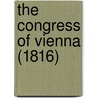 The Congress Of Vienna (1816) door Dominique Georges Frederic Pradt