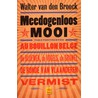 Meedogenloos mooi door W. van den Broeck