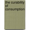 The Curability Of Consumption door Francis Hopkins Ramadge