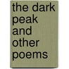 The Dark Peak And Other Poems door Philip Harries
