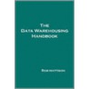 The Data Warehousing Handbook door Rob Mattison