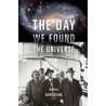 The Day We Found the Universe by Marcia Bartusiak