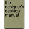 The Designer's Desktop Manual door Jasaon Simmons