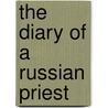 The Diary Of A Russian Priest by Alexander Elchaninov
