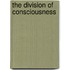 The Division of Consciousness