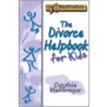The Divorce Helpbook For Kids by Cynthia MacGregor