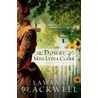 The Dowry Of Miss Lydia Clark by Lawana Blackwell