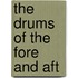 The Drums Of The Fore And Aft