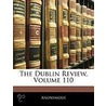 The Dublin Review, Volume 110 door Anonymous Anonymous