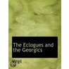 The Eclogues And The Georgics door Virgil