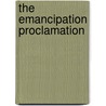 The Emancipation Proclamation by Jr. Carey Charles W.