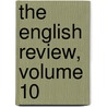 The English Review, Volume 10 door Anonymous Anonymous