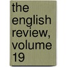 The English Review, Volume 19 door Anonymous Anonymous