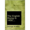 The English Rising In 1450... door George Kriehn