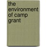 The Environment Of Camp Grant by Rollin D. Salisbury