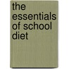 The Essentials Of School Diet door Clement Dukes